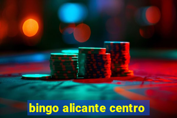 bingo alicante centro