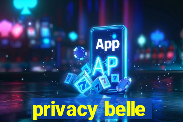 privacy belle