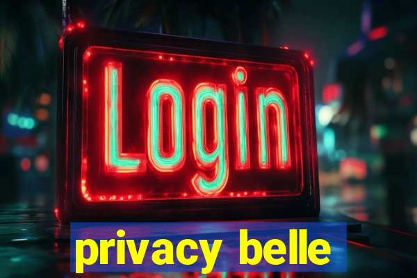 privacy belle