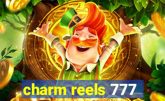 charm reels 777