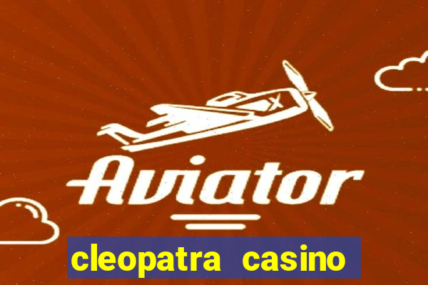 cleopatra casino free slots