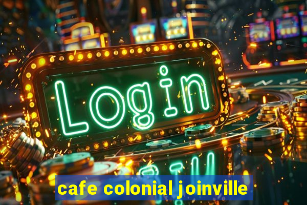 cafe colonial joinville