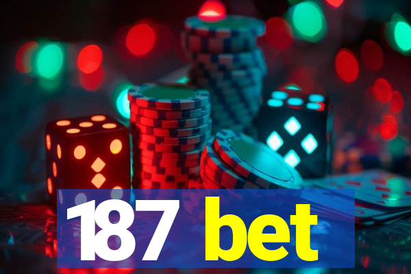 187 bet