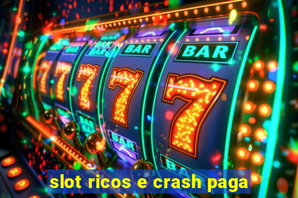 slot ricos e crash paga