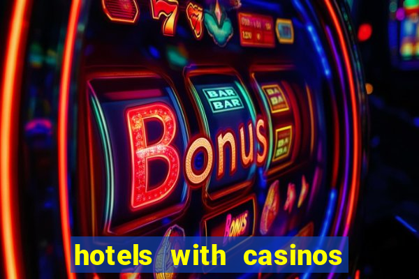 hotels with casinos in vegas