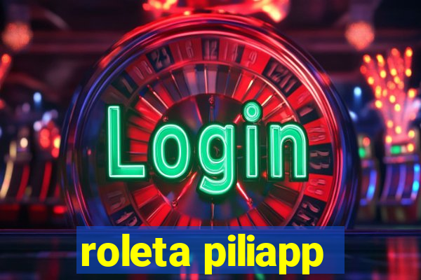 roleta piliapp