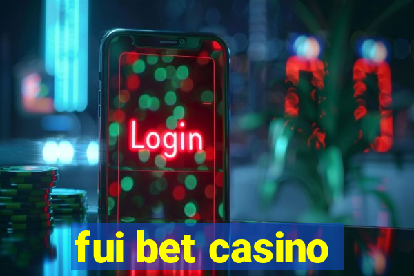 fui bet casino