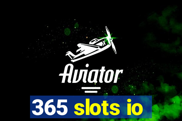 365 slots io