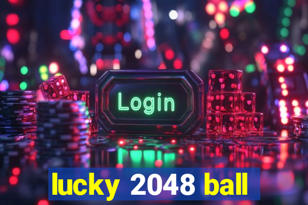 lucky 2048 ball