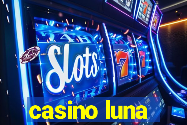 casino luna