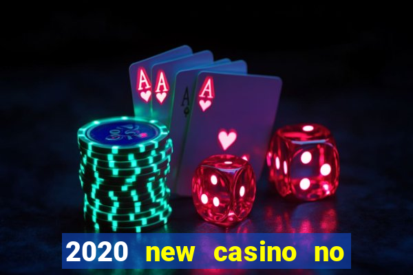 2020 new casino no deposit bonus