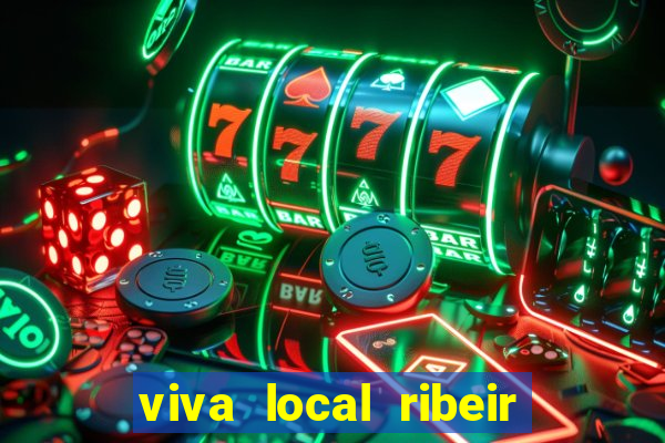 viva local ribeir o preto