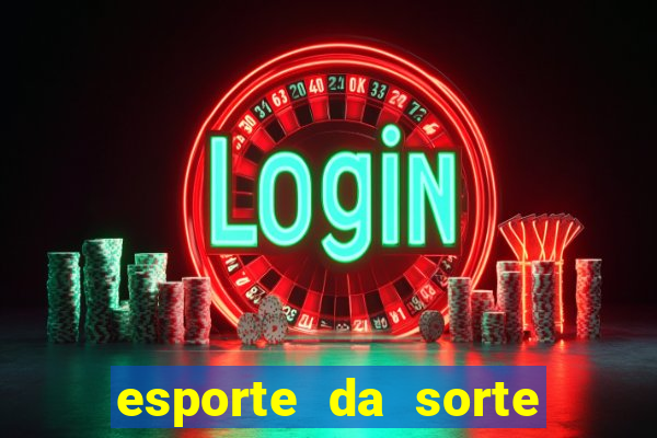 esporte da sorte vai de bet