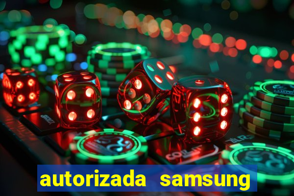 autorizada samsung santos canal 3