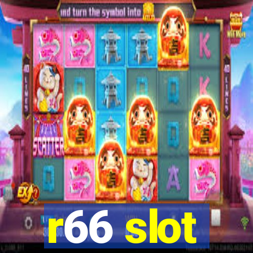 r66 slot