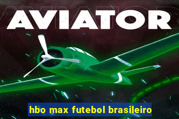 hbo max futebol brasileiro