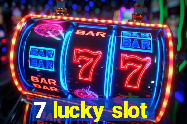 7 lucky slot