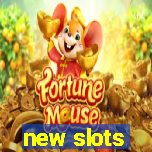 new slots