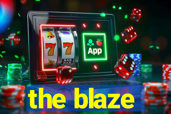 the blaze