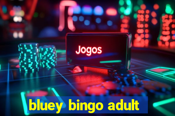 bluey bingo adult