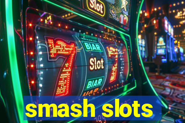 smash slots