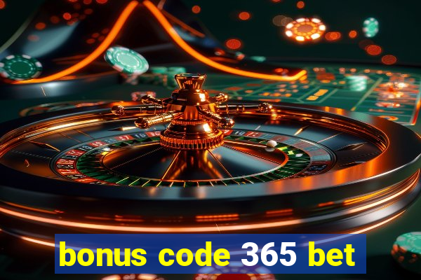 bonus code 365 bet