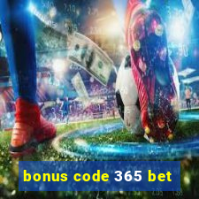 bonus code 365 bet