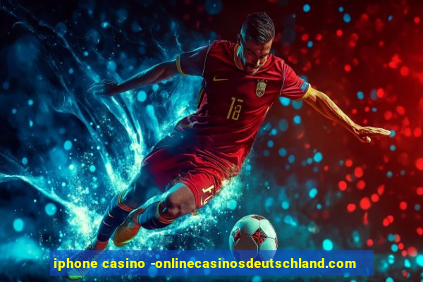 iphone casino -onlinecasinosdeutschland.com