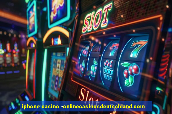 iphone casino -onlinecasinosdeutschland.com