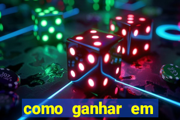 como ganhar em qualquer jogo