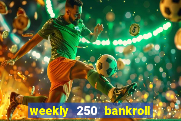 weekly 250 bankroll booster password