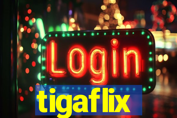 tigaflix