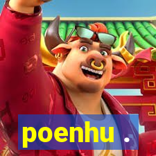 poenhu .