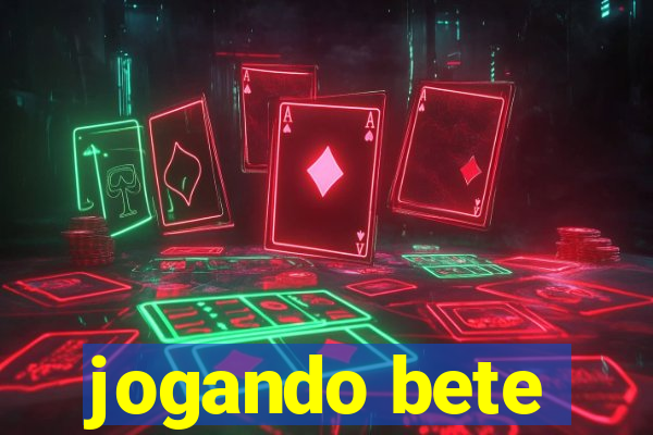 jogando bete