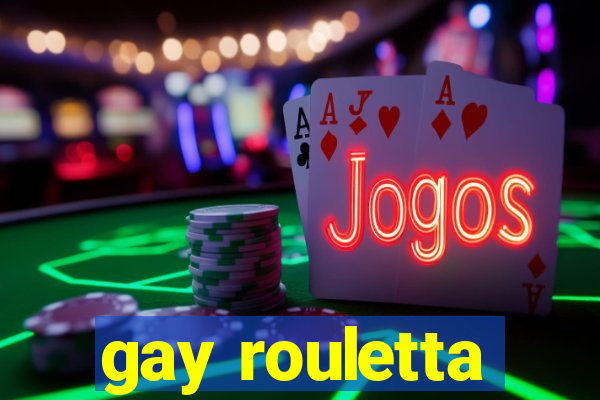 gay rouletta