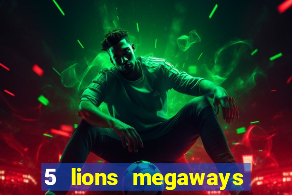 5 lions megaways slot demo