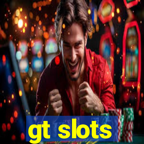 gt slots