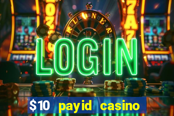 $10 payid casino no deposit bonus