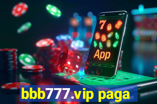 bbb777.vip paga