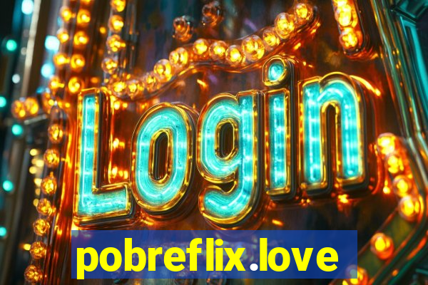 pobreflix.love