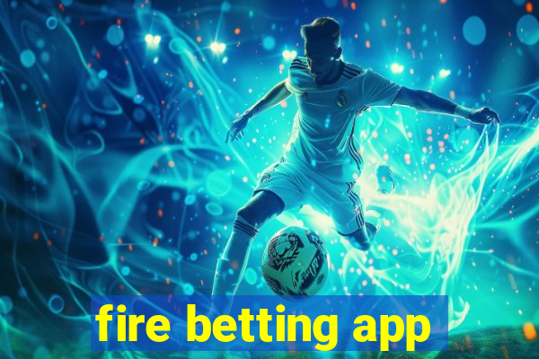 fire betting app