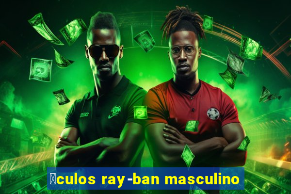 贸culos ray-ban masculino