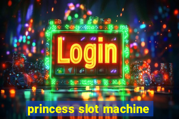 princess slot machine