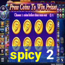 spicy 2