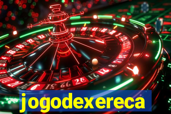 jogodexereca