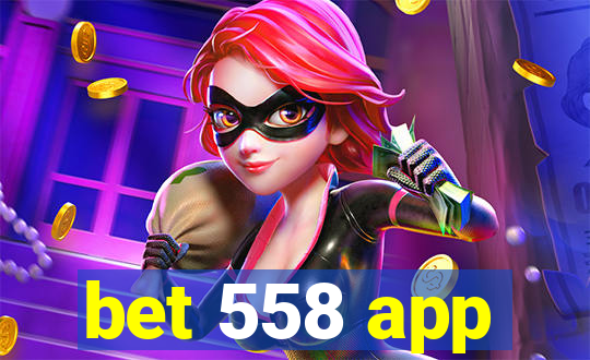 bet 558 app