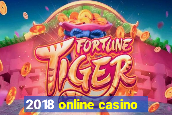 2018 online casino