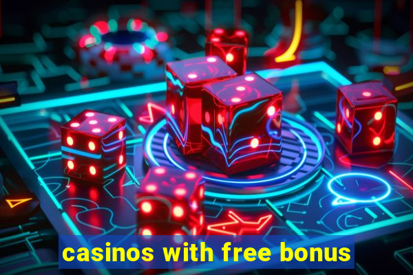 casinos with free bonus