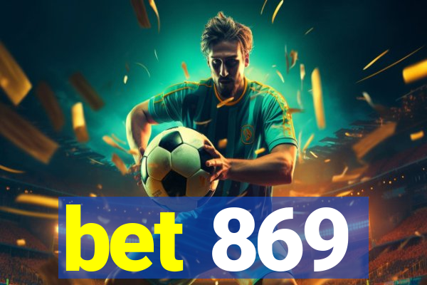 bet 869