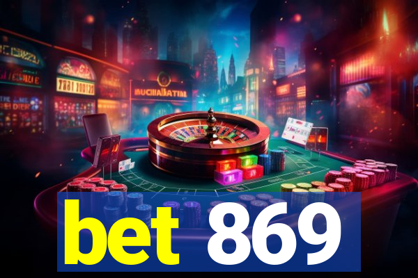 bet 869